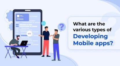 Mobile apps - Check out the various types of developing it!