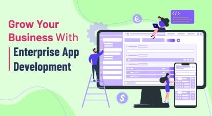 Grow your Business with Enterprise App Development