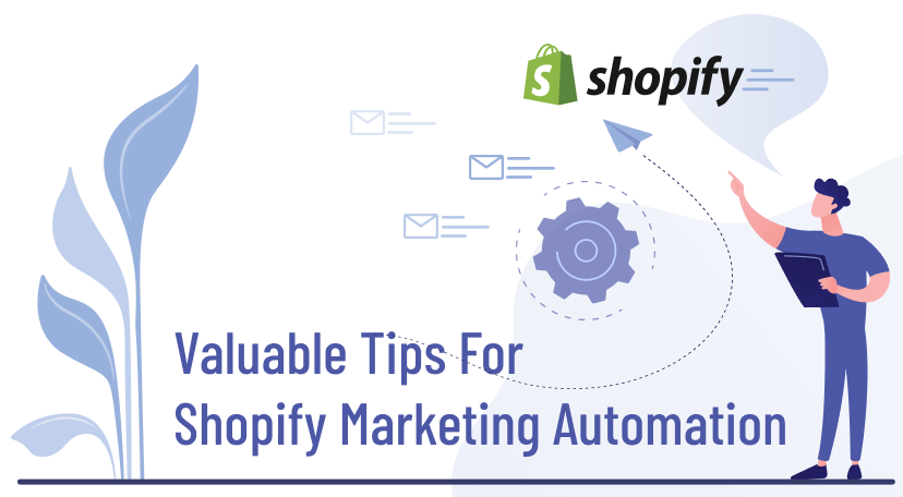 Valuable tips for Shopify marketing automation