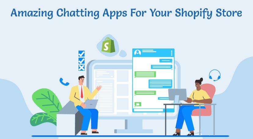 Amazing Chatting Apps For Your Shopify Store