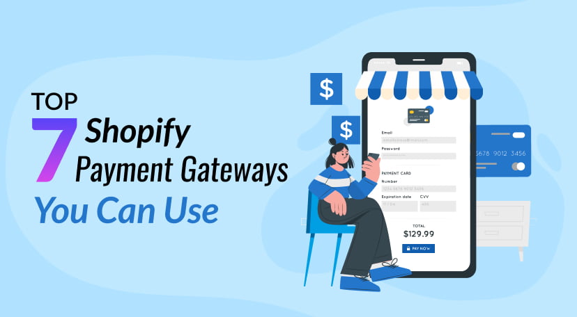 Shopify payment Gateways - Top 7 payment gateways to use