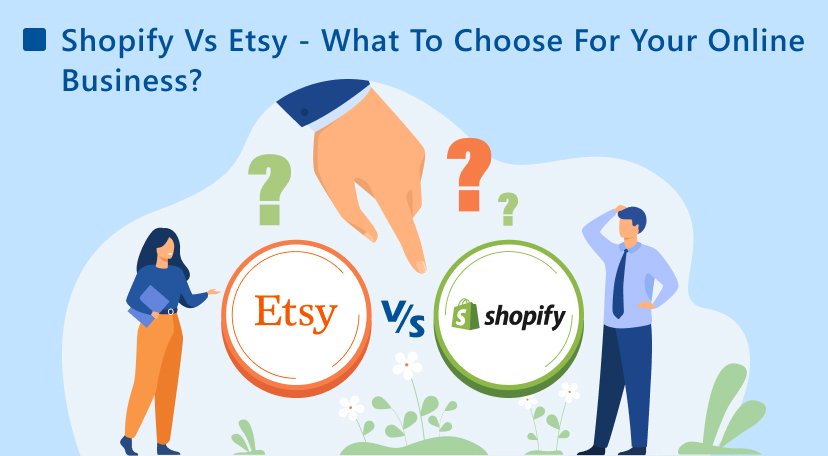 Shopify Vs Etsy - What To Choose For Your Online Business?