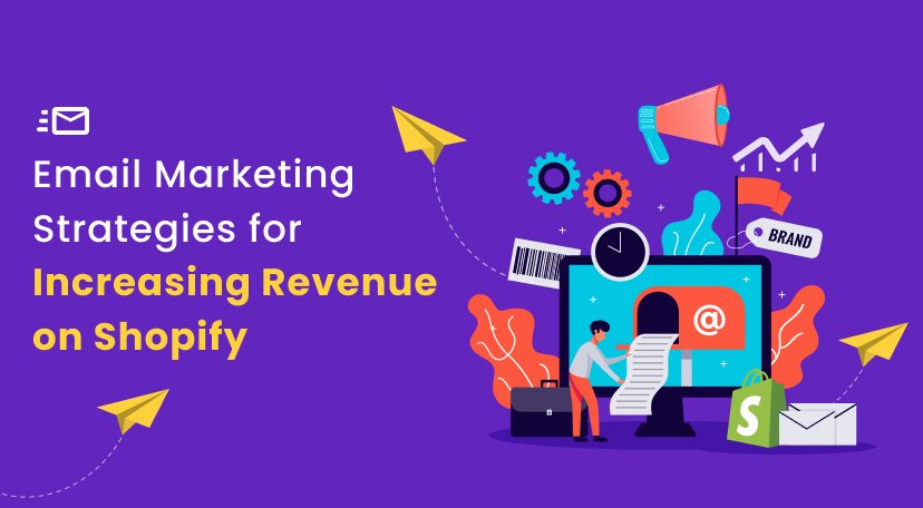 Email Marketing Strategies for Increasing Revenue on Shopify