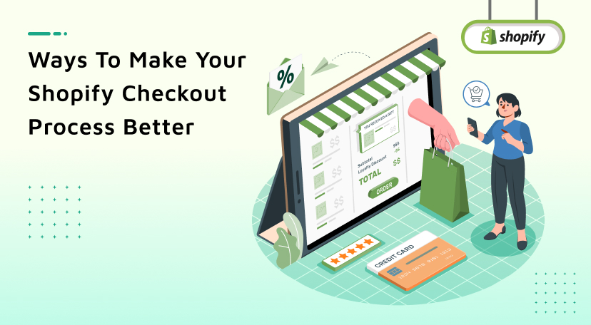 Ways To Make Your Shopify Checkout Process Better