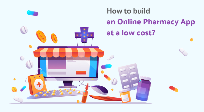 How to build an Online Pharmacy App at a low cost