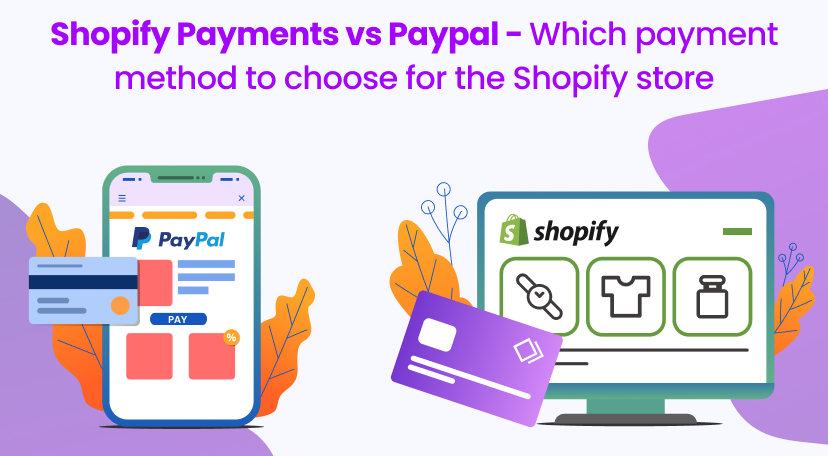 Shopify Payments vs Paypal - Which payment method to choose for the Shopify store
