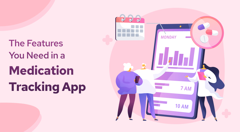 The Features You Need in a Medication Tracking App