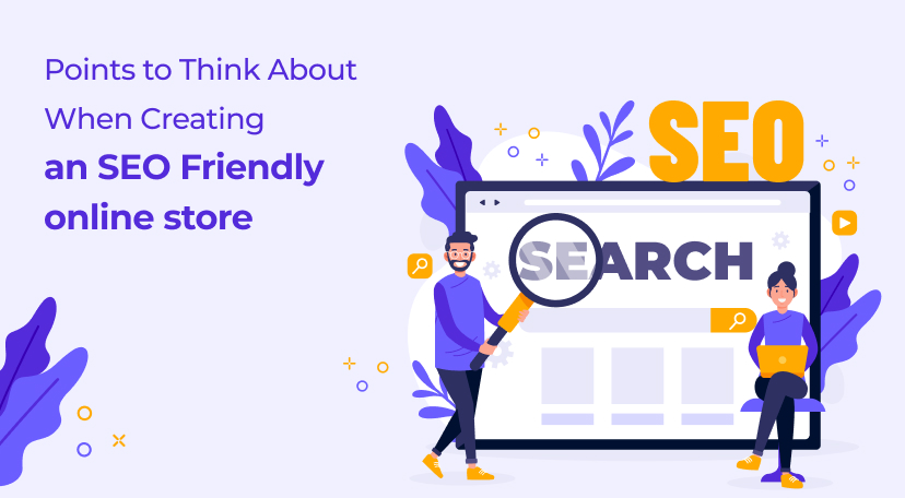 Points to Think About When Creating an SEO Friendly online store