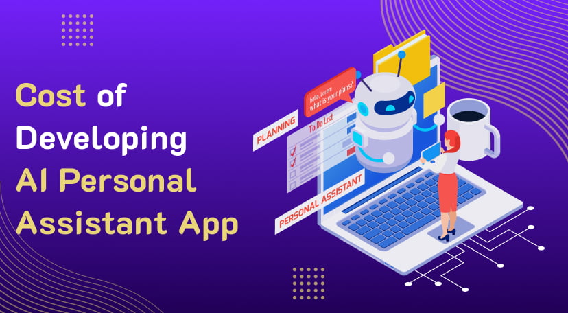 Cost of Developing AI Personal Assistant App