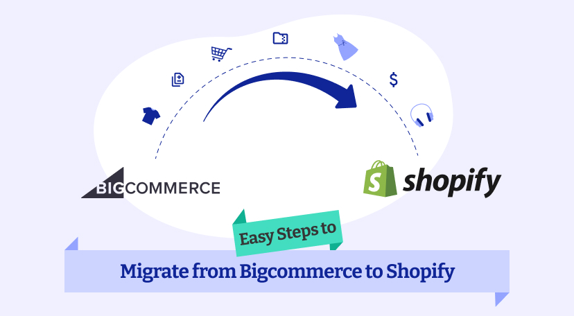 Migrate From Shopify To Bigcommerce Easy Steps for Migrate from Bigcommerce to Shopify