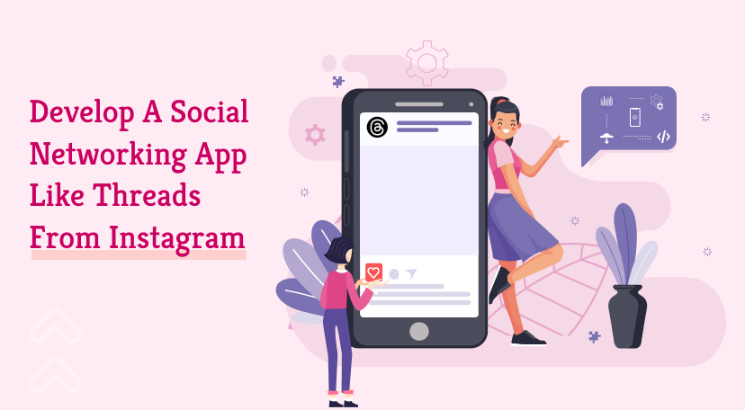 Develop A Social Networking App Like Threads From Instagram