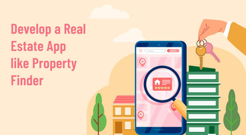 Develop a Real Estate App like Property Finder