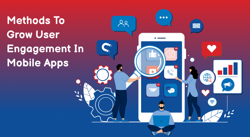 Methods To Grow User Engagement In Mobile Apps