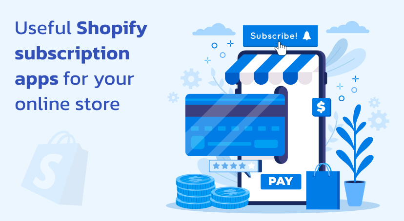 Useful Shopify subscription apps for your online store