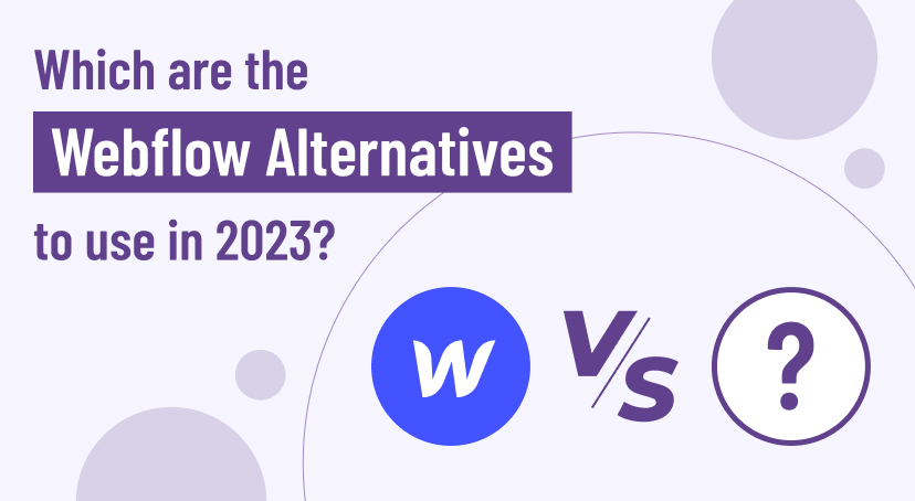 Which are the Webflow Alternatives to use in 2023