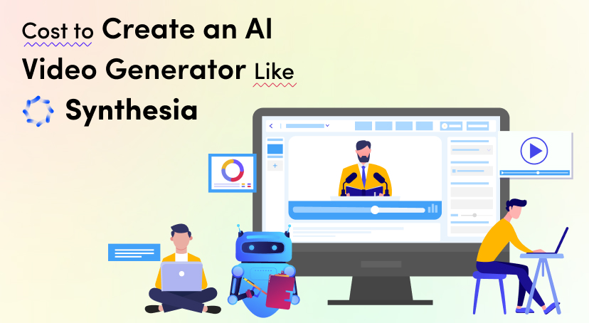 Cost to Create an AI Video Generator Like Synthesia