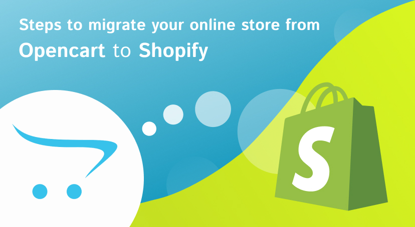 Steps to migrate your online store from Opencart to Shopify