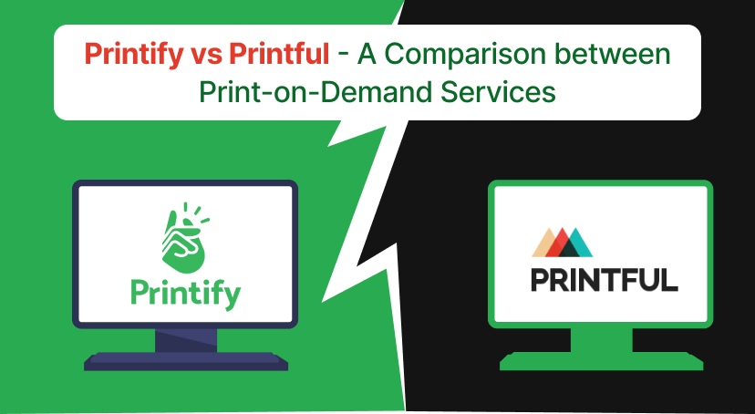 Printify vs Printful - A Comparison between Print-on-Demand Services
