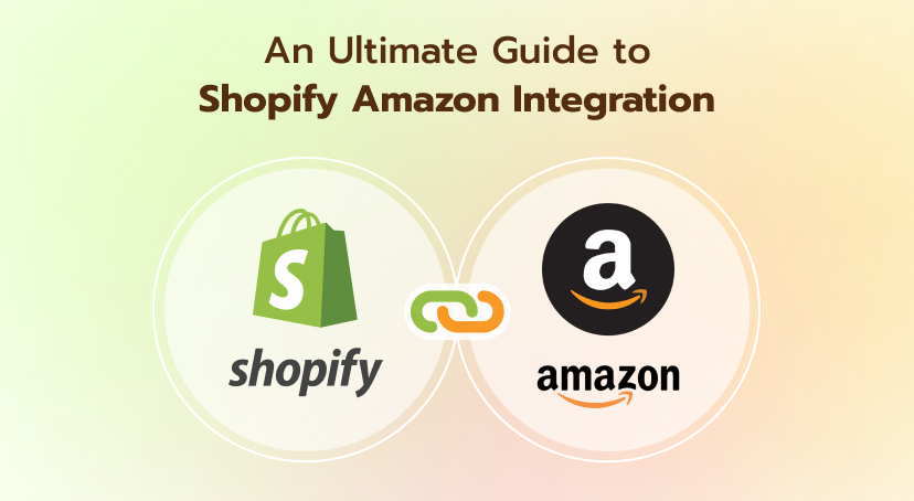 Ultimate Guide to Shopify Amazon Integration