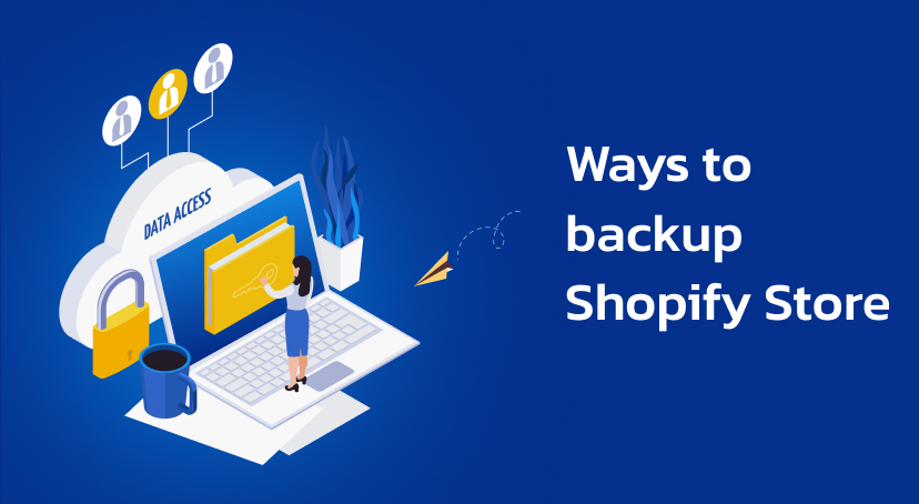Ways to backup Shopify Store