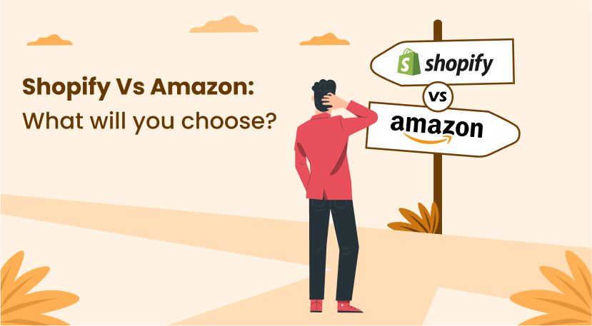 Shopify Vs Amazon What will you choose?