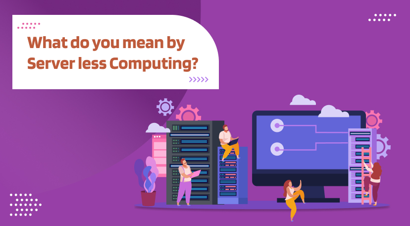 what-do-you-mean-by-serverless-computing