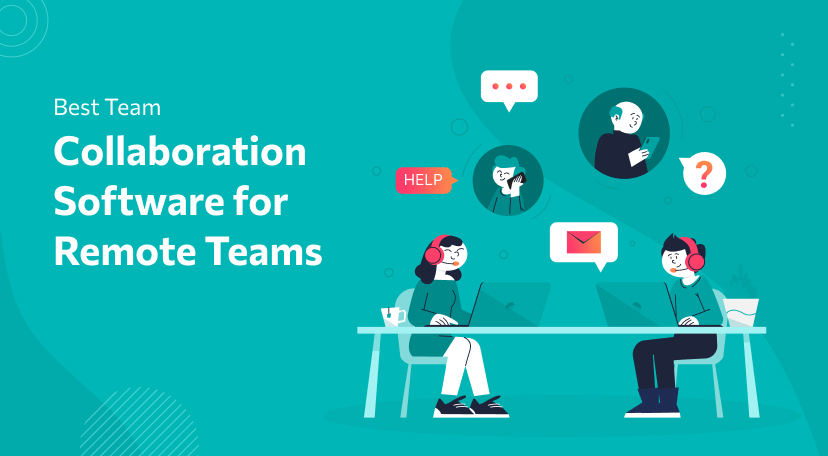 Best team collaboration software for remote teams