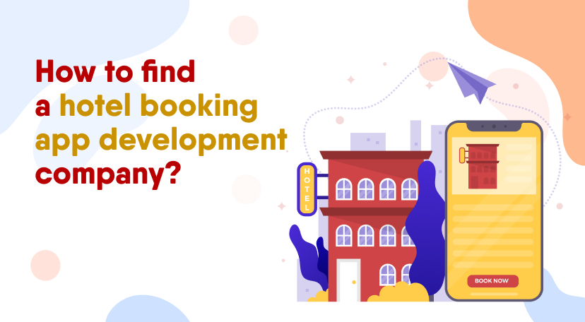 How to find a hotel booking app development company?